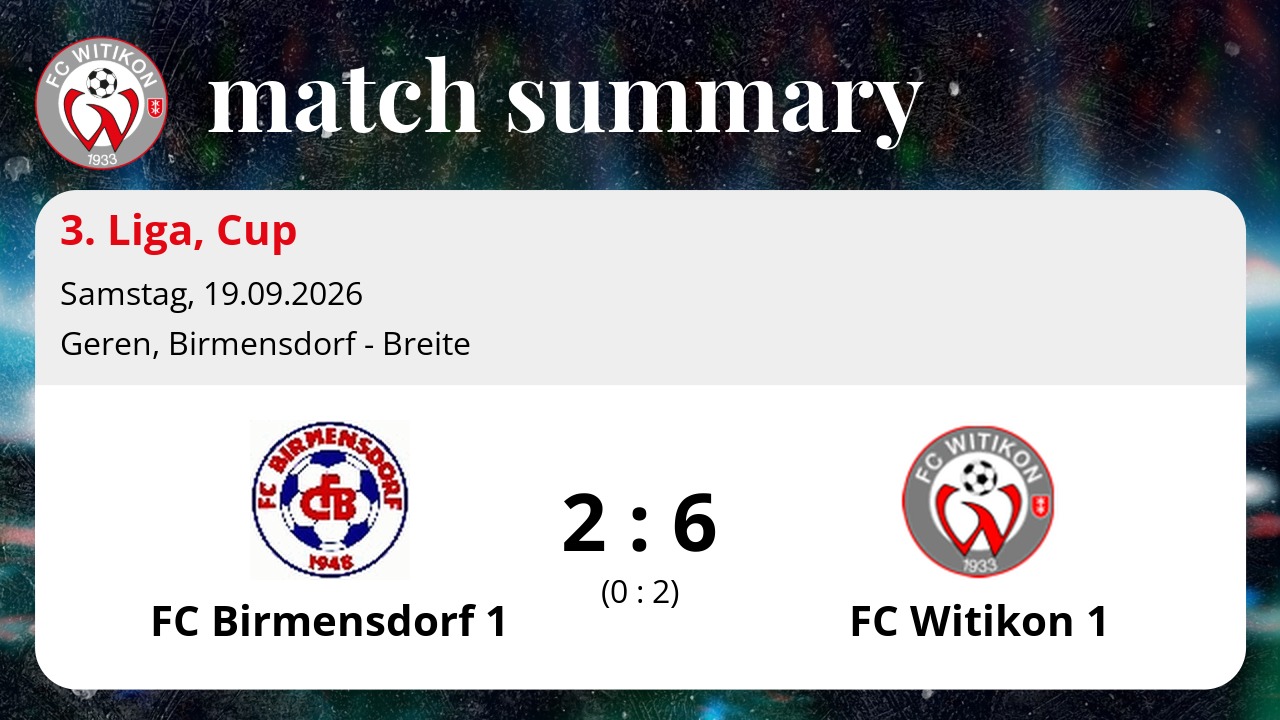 3. Liga: FC Birmensdorf 1 vs FC Witikon 1 2:6 (0:2)